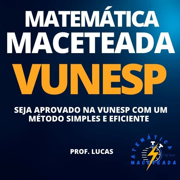 Matemática Maceteada para VUNESP Vale a Pena? Review do Curso do Professor Lucas Mateus MPC (2026)